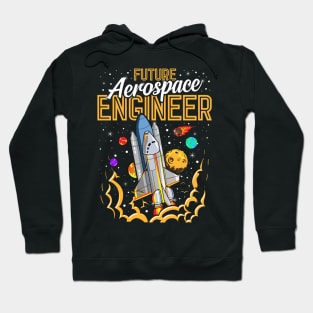 Future Aerospace Engineer Space Astronaut Explore Hoodie